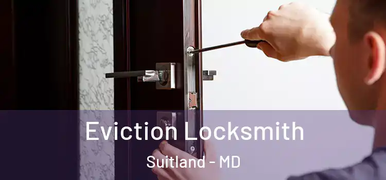  Eviction Locksmith Suitland - MD