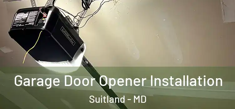  Garage Door Opener Installation Suitland - MD
