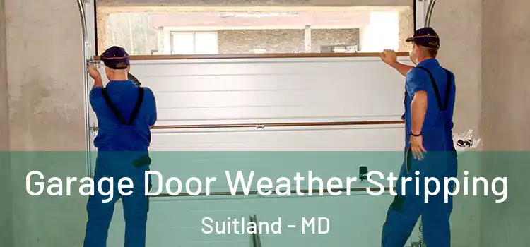  Garage Door Weather Stripping Suitland - MD