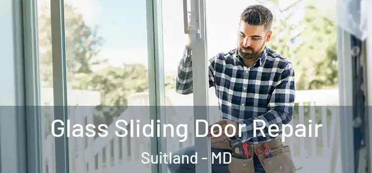 Glass Sliding Door Repair Suitland - MD