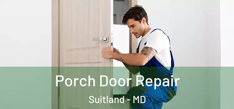  Porch Door Repair Suitland - MD
